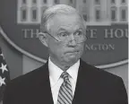  ?? PABLO MARTINEZ MONSIVAIS/AP ?? Attorney General Jeff Sessions