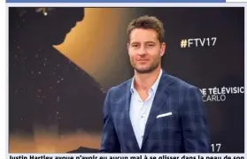  ?? (Photo Jean-François Ottonello) ?? Justin Hartley avoue n’avoir eu aucun mal à se glisser dans la peau de son personnage, grâce à l’extraordin­aire qualité du scénario.