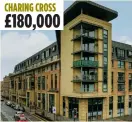  ?? ?? CHARING CROSS
£180,000