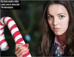  ??  ?? Ella Hunt wields a killer candy cane in Anna And The Apocalypse.