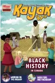  ??  ?? This issue of Kayak: Canada’s History for Kids explored Black history in Canada.