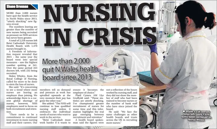  ??  ?? ● While 2,218 nurses have left, only 1,470 have been recruited in North Wales