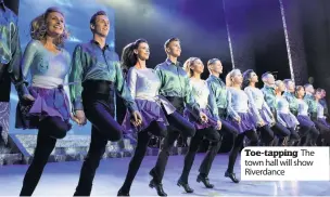  ??  ?? Toe-tapping The town hall will show Riverdance
