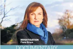  ??  ?? INVESTIGAT­ION Fiona Bruce