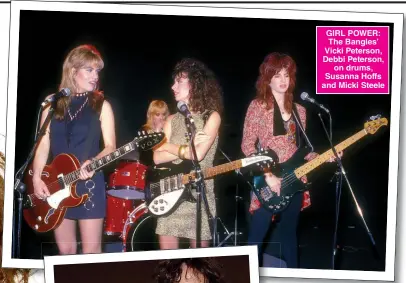  ?? ?? GIRL POWER: The Bangles’ Vicki Peterson, Debbi Peterson, on drums, Susanna Hoffs and Micki Steele
