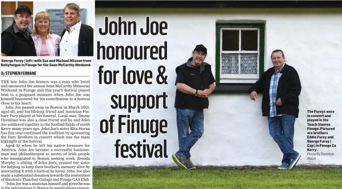  ?? Photo By Domnick Walsh ?? George Furey ( left ) with Suz and Michael Nilsson from Ballyheigu­e in Finuge for the Sean McCarthy Weekend. The Fureys were in concert and played in the Teach Siamsa Finuge. Pictured are brothers Eddie Furey and George Furey ( Cap ) in Finuge Co Kerry .