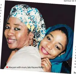  ?? Maryam with mum, late Hauwa Maina ??
