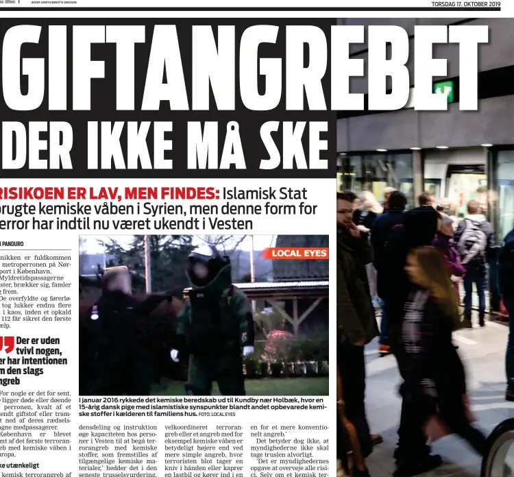  ?? FOTO: LOCAL EYES ?? I januar 2016 rykkede det kemiske beredskab ud til Kundby nær Holbæk, hvor en 15- årig dansk pige med islamistis­ke synspunkte­r blandt andet opbevarede kemiske stoffer i kælderen til familiens hus.