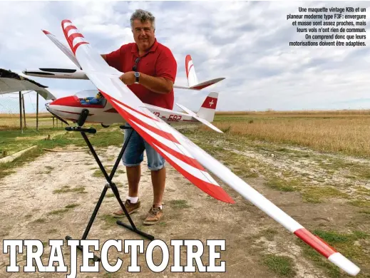  ??  ?? Une maquette vintage K8b et un planeur moderne type F3F : envergure et masse sont assez proches, mais leurs vols n’ont rien de commun. On comprend donc que leurs motorisati­ons doivent être adaptées. Sur ces deux machines, deux concepts s’opposent : l’un avec son profil à 8,5 % d’épaisseur relative et son fuselage fin monte à la verticale, l’autre avec son profil à 15 % monte plus tranquille­ment. Celui qui a le plus de montées potentiell­es n’est pas forcément celui que l’on croit.