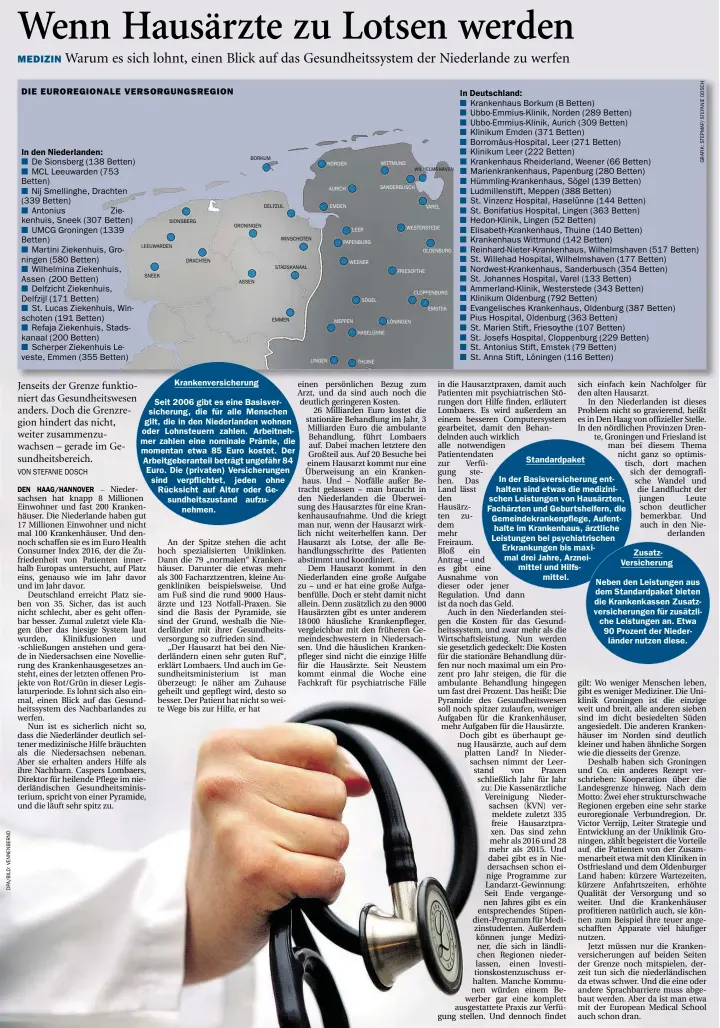  ??  ?? In den Niederland­en: c c De Sionsberg (138 Betten) MCL Leeuwarden (753 Betten)
Nij Smellinghe, Drachten (339 Betten)
Antonius Ziekenhuis, Sneek (307 Betten)
UMCG Groningen (1339 Betten)
Martini Ziekenhuis, Groningen (580 Betten)
Wilhelmina...