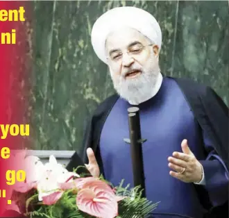  ??  ?? Iranian President Hassan Rouhani promised the nation that following the nuclear deal "you will not see the exchange rate go up every hour".