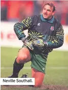  ??  ?? Neville Southall.