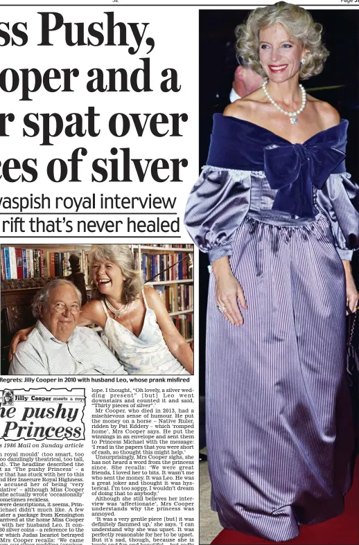  ??  ?? Regrets: Jilly Cooper in 2010 with husband Leo, whose prank misfired ‘Dazzlingly theatrical’: Princess Michael at a ball in 1989