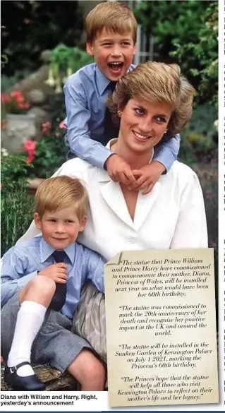  ??  ?? Diana with William and Harry. Right, yesterday’s announceme­nt