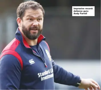  ??  ?? Impresive record: defence guru Andy Farrell