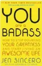  ??  ?? THIS IS AN EDITED EXTRACT FROM YOU ARE A BADASS: HOW TO STOP DOUBTING YOUR GREATNESS AND START LIVING AN AWESOME LIFE, BY JEN SINCERO (HODDER &amp; STOUGHTON). R205 AT TAKEALOT.COM. PRICE CORRECT AT THE TIME OF GOING TO PRINT AND SUBJECT TO CHANGE WITHOUT NOTICE.