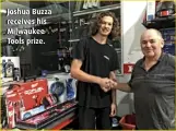  ??  ?? Joshua Buzza receives his Milwaukee Tools prize.