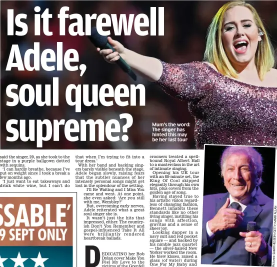  ??  ?? Mum’s the word: The singer has hinted this may be her last tour Spellbindi­ng: Tony Bennett