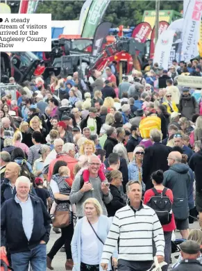  ??  ?? A steady stream of visitors arrived for the Anglesey County Show