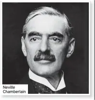  ?? ?? Neville Chamberlai­n
