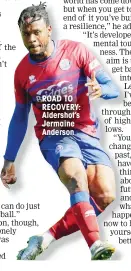  ??  ?? ROAD TO RECOVERY: Aldershot’s Jermaine Anderson