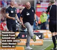  ?? ?? Heidenheim­Coach Frank Schmidt zog sich beim Jubeln einen Muskelfase­rriss zu.