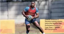  ?? ROY SHAUN BackpagePi­x ?? DAMIAN Willemse a Stormers training session held at the Bellville High Performanc­e Centre in Cape Town. |