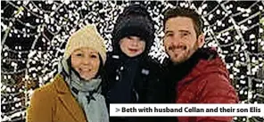  ?? ?? > Beth with husband Cellan and their son Elis