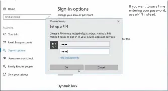  ??  ?? If you want to save time entering your password, use a PIN instead.