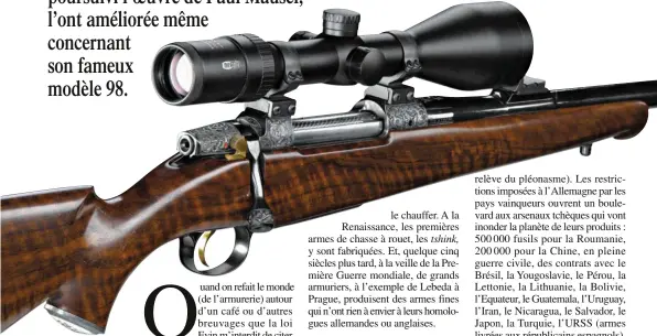  ??  ?? L’esprit des Mauser 98 souffle encore sur les CZ actuelles. Les carabines tchèques sont les dignes héritières des allemandes.