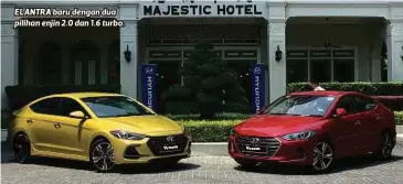  ??  ?? ELANTRA baru dengan dua pilihan enjin 2.0 dan 1.6 turbo.