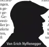  ??  ?? Von Erich Nyffenegge­r