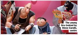  ?? ?? The young Gru (voiced by Steve Carell), centre