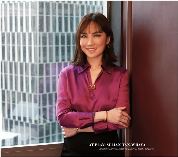  ??  ?? AT PLAY: SULIAN TAN-WIJAYA
Executive Director, Retail & Lifestyle, Savills Singapore