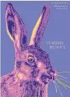  ?? Courtesy of Honford Star ?? The cover of Korean novelist Chung Bora’s “Cursed Bunny” (2021), translated by Anton Hur