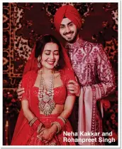  ??  ?? Neha Kakkar and Rohanpreet Singh
Whirlwind romance: A lot of people unexpected­ly found love during lockdown and one of them was superstar singer Neha Kakkar. The 32-year-old had a whirlwind romance with reality TV star and singer Rohanpreet Singh, seven years her junior, and got married to him quickly after. The news took everyone by surprise, especially, since he had appeared on reality TV show earlier this year, as a suitor looking for a bride.