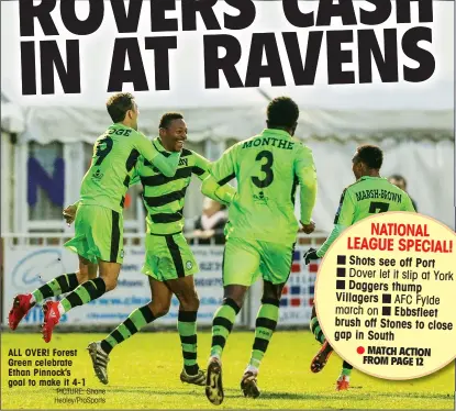  ?? PICTURE: Shane Healey/ProSports ?? ALL OVER! Forest Green celebrate Ethan Pinnock’s goal to make it 4-1