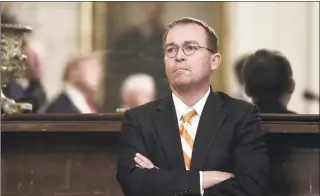  ?? Olivier Douliery / TNS file photo ?? Acting White House Chief of Staff Mick Mulvaney: “You cannot take a shutdown off the table, and you cannot take $5.7 (billion) off the table, but if you end up someplace in the middle, yeah, then what you probably see is the president say, ‘Yeah, OK, and I’ll go find the money someplace else.’”