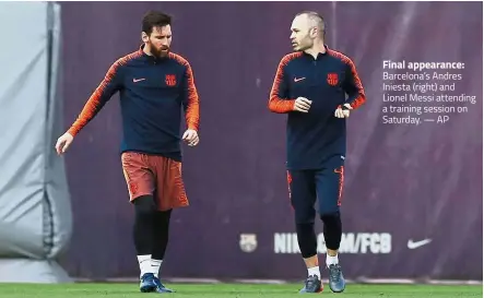  ??  ?? Final appearance: Barcelona’s Andres Iniesta (right) and Lionel Messi attending a training session on Saturday. — AP