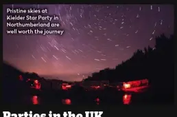  ?? ?? Pristine skies at Kielder Star Party in Northumber­land are well worth the journey