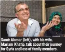  ??  ?? Samir Alomar ( left), with his wife, Mariam Khatip, talk about their journey for Syria and loss of family members.