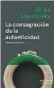  ?? ?? ★★★★ «La consagraci­ón de la autenticia­s»
Gilles Lipovetsky ANAGRAMA 224 páginas, 20,50 euros