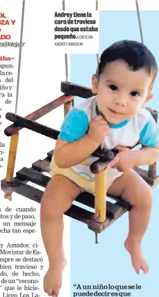  ?? CORTESÍA ANDREY AMADOR. ?? Andrey tiene la cara de travieso desde que estaba pequeño.