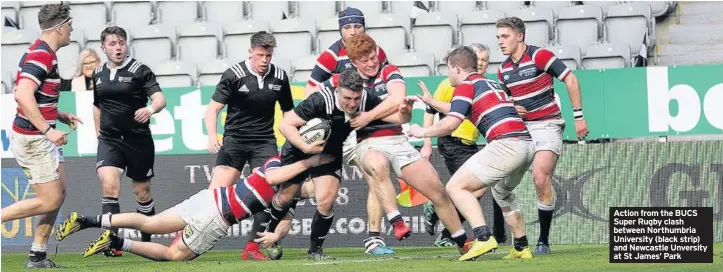  ??  ?? Action from the BUCS Super Rugby clash between Northumbri­a University (black strip) and Newcastle Unversity at St James’ Park