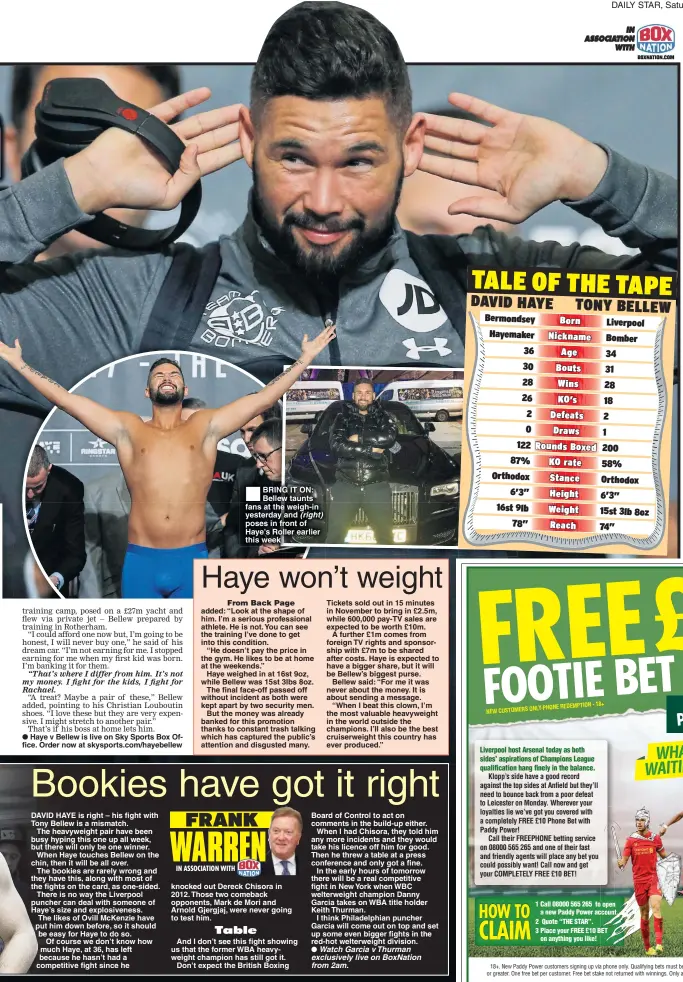  ??  ?? BRING IT ON: Bellew taunts fans at the weigh-in yesterday and (right) poses in front of Haye’s Roller earlier this week