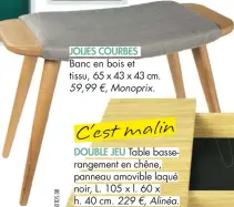  ??  ?? JOLIES COURBES Banc en bois et tissu, 65 x 43 x 43 cm. 59,99 €, Monoprix.