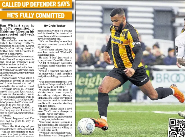  ?? Picture: Sean Aidan ?? Dan Wishart, who came on in the second half for Maidstone at Welling on Tuesday night, says he is 100% committed