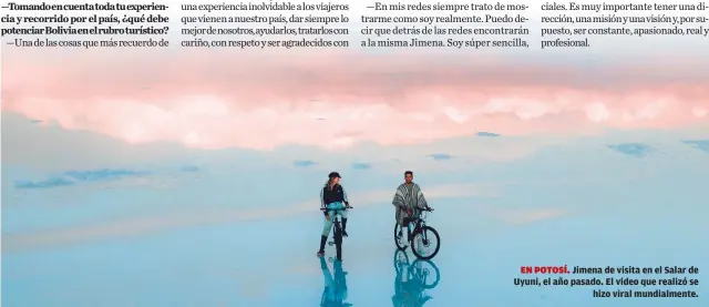  ??  ?? EN POTOSÍ. Jimena de visita en el Salar de Uyuni, el año pasado. El video que realizó se
hizo viral mundialmen­te.