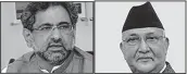  ??  ?? Shahid Khaqan Abbasi K P Sharma Oli