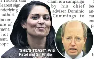  ??  ?? ‘SHE’S TOAST’ Priti Patel and Sir Philip